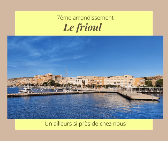 Frioul Zoom sur nos quartiers